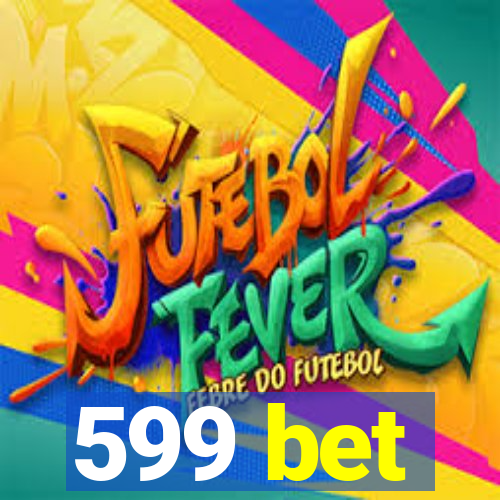 599 bet